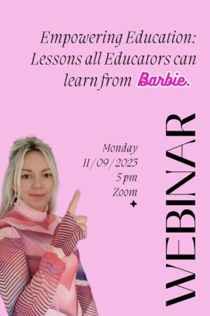 Empowering Education: Lessons all Educators can learn from Barbie.
