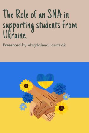 The Role of an SNA in supporting students from Ukraine.